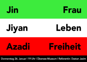 Sharepic zur Veranstaltung "Jin, Jiyan, Azadî – Frau, Leben, Freiheit" mit Dastan Jasim in Bremen am 26.01.2023