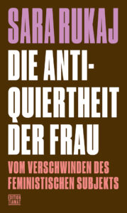Titelbild Sara Rukaj - Die Antiquiertheit der Frau (Edition Tiamat)
