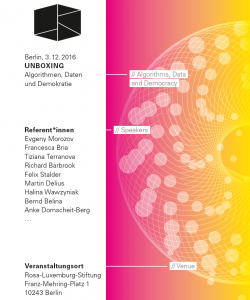 »Unboxing. Algorithmen, Daten und Demokratie« am 03.12.2016 in Berlin