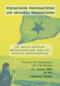 Sharepic: Die deutsch-türkische Waffenbrüderschaft gegen die kurdische Selbstverwaltung
Vortrag und Diskussion mit Tim Krüger
Dienstag 17. Januar 2023, um 19 Uhr in Bremen, im Kulturzentrum Lagerhaus im Ostertor-Viertel