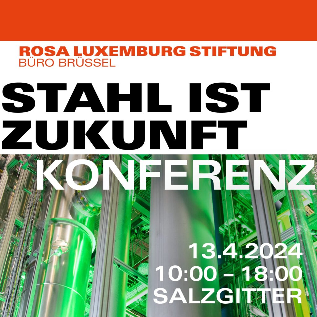 Sharepic Konferenz Stahl ist Zukunft Roaa-Luxemburg-Stiftung Büro Brüssel 13.04.2024 10 bis 18 Uhr in Salzgitter