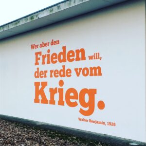 Wer aber den Frieden will, der rede vom Krieg. Walter Benjamin, 1926